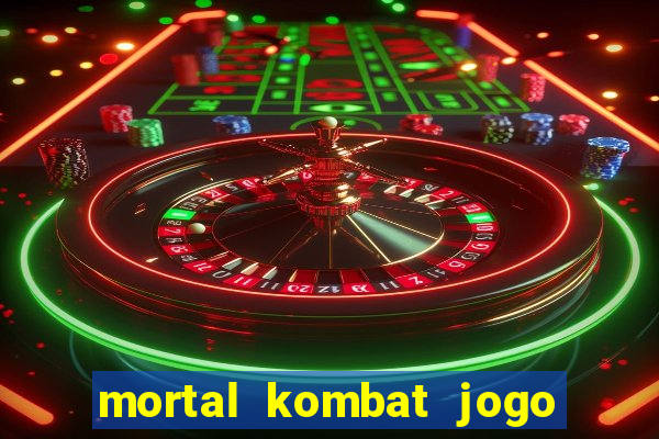 mortal kombat jogo de luta dinheiro infinito